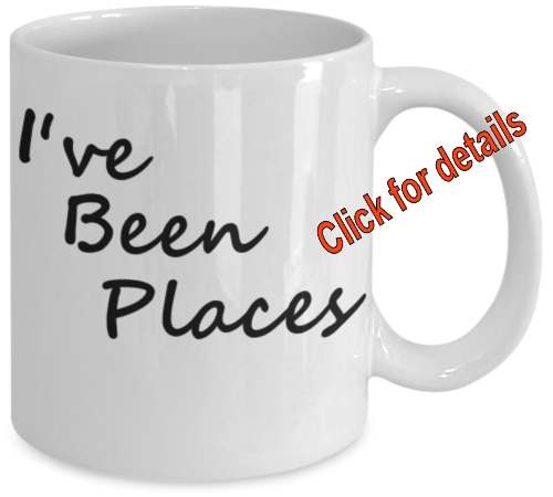 I have been places mug
